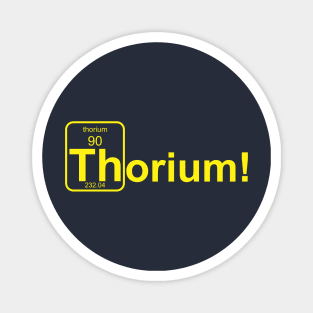 Thorium! yellow Magnet